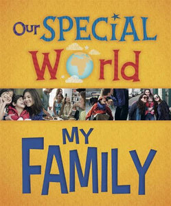 Our Special World: My Family 