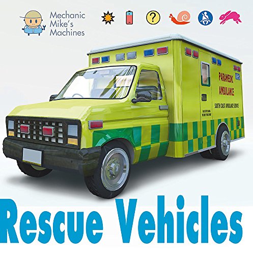 Mechanic Mike's Machines: Rescue Vehicles