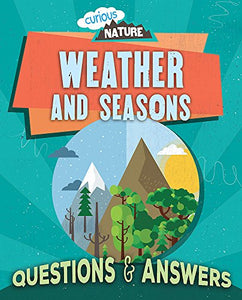 Curious Nature: Weather and Seasons 