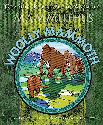 Graphic Prehistoric Animals: Woolly Mammoth