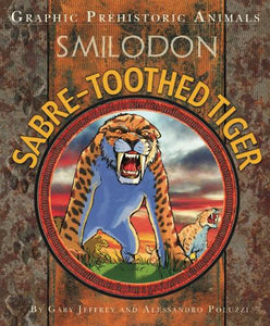 Graphic Prehistoric Animals: Sabre-tooth Tiger 