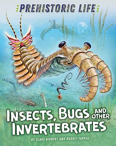 Prehistoric Life: Insects, Bugs and Other Invertebrates