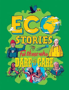 Eco Stories for those who Dare to Care 