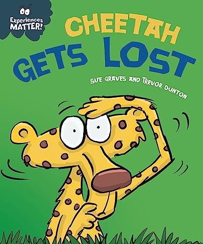 Experiences Matter: Cheetah Gets Lost