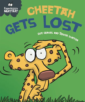 Experiences Matter: Cheetah Gets Lost