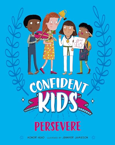 Confident Kids!: Persevere