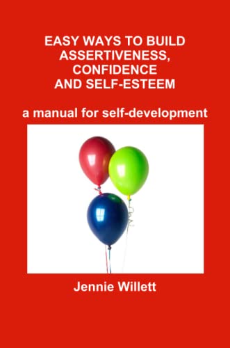 Easy Ways to Build Assertiveness, Confidence and Self-Esteem