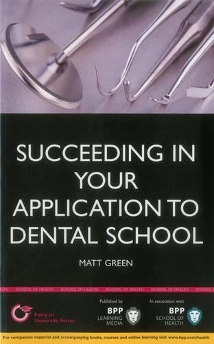 Succeeding in your Dental School Application: How to prepare the perfect UCAS Personal Statement (Includes 30 Dentistry Personal Statement Examples)