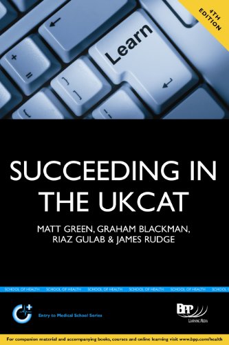 Succeeding in the UKCAT: Comprising over 700 practice questions including detailed explanations, two mock tests and comprehensive guidance on how to maximise your score 4th Edition