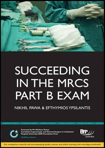 Succeeding in the MRCS Part B Exam: Essential revision notes for the OSCE format