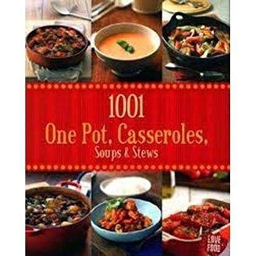 1001 One Pot, Casseroles And Stews Cookbook