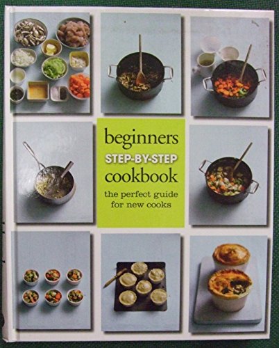 beginners Step-By-Step cookbook the perfect guide