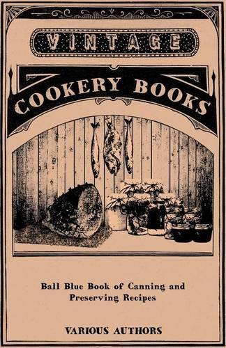 Ball Blue Book Of Canning And Preserving Recipes