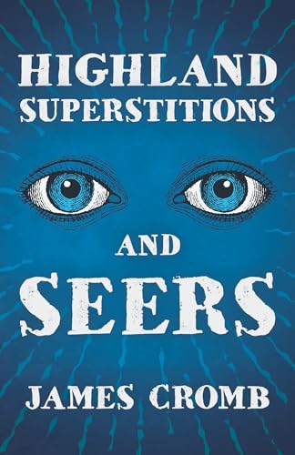 Highland Superstitions And Seers (Folklore History Series)