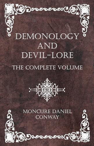 Demonology And Devil-Lore - Vol. I