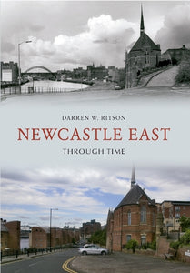 Newcastle East Through Time 
