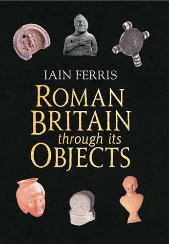 Roman Britain Through its Objects