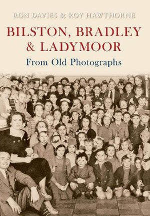 Bilston, Bradley and Ladymoor from Old Photographs