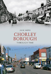 Chorley Borough Through Time 