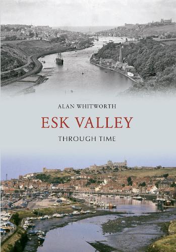 The Esk Valley Through Time