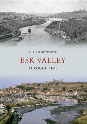 The Esk Valley Through Time