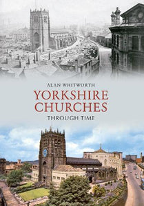 Yorkshire Churches Through Time 