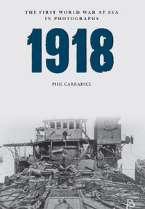 1918 The First World War at Sea in photographs 