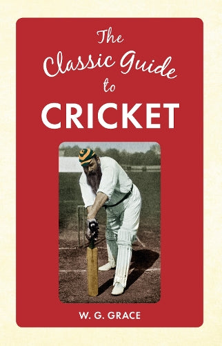 The Classic Guide to Cricket