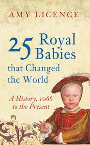 25 Royal Babies that Changed the World 