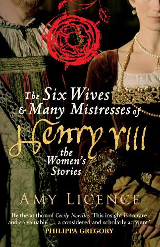 The Six Wives and Many Mistresses of Henry VIII