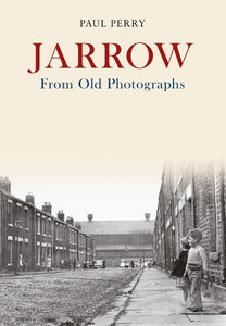 Jarrow From Old Photographs 