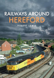 Railways Around Hereford 
