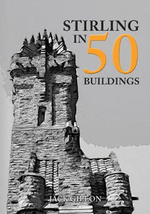 Stirling in 50 Buildings 