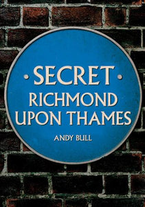 Secret Richmond upon Thames 