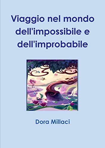 Viaggio Nel Mondo Dell'impossibile E Dell'improbabile