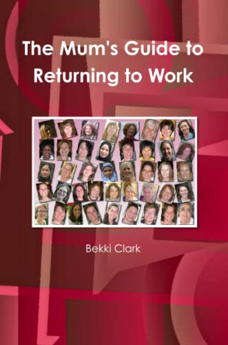 The Mum's Guide to Returning to Work