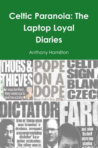 Celtic Paranoia: The Laptop Loyal Diaries