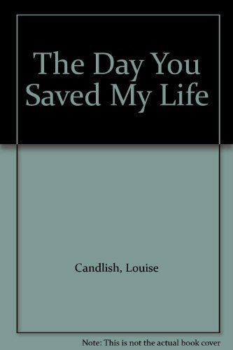 The Day You Saved My Life