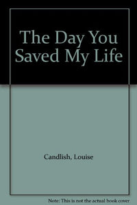 The Day You Saved My Life 