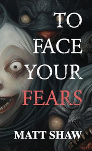 To Face Your Fears 