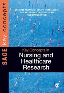 Key Concepts in Nursing and Healthcare Research 