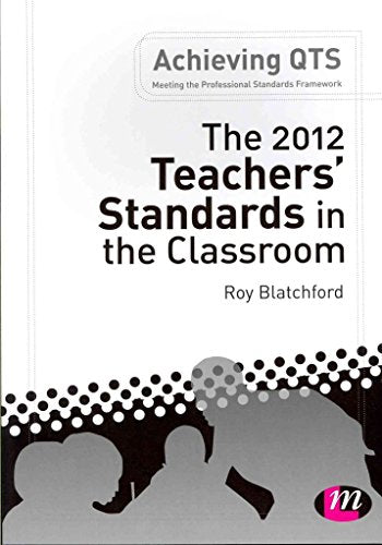 The 2012 Teachers Standards in the Classroom