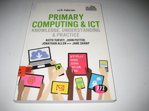 Primary Computing and ICT: Knowledge, Understanding and Practice