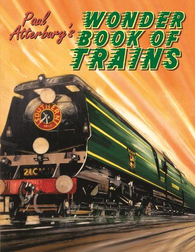 Paul Atterbury's Wonder Book of Trains