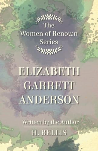 The 'Women Of Renown' Series - Elizabeth Garrett Anderson