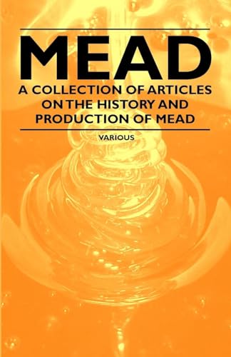 Mead - A Collection of Articles on the History and Production of Mead