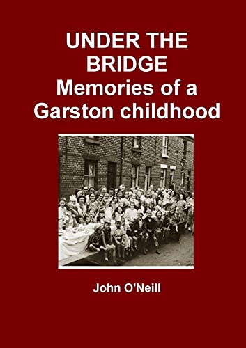 UNDER THE BRIDGE: Memories of a Garston Childhood