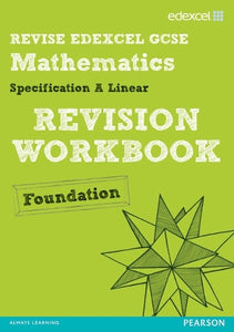 Revise Edexcel GCSE Mathematics Edexcel Spec A Found Revision Workbook 