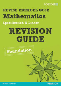 Revise Edexcel GCSE Mathematics Edexcel Spec A Found Revision Guide 