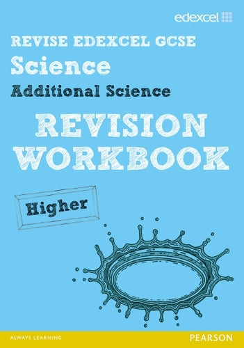 Revise Edexcel: Edexcel GCSE Additional Science Revision Workbook - Higher